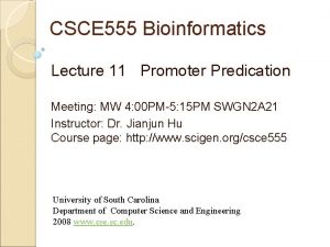 CSCE 555 Bioinformatics Lecture 11 Promoter Predication HAPPY