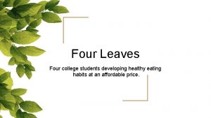 Four Leaves Four college students developing healthy eating