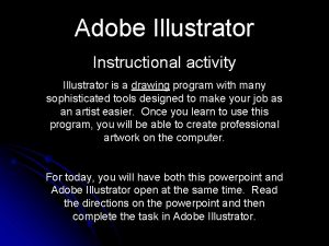 Adobe Illustrator Instructional activity Illustrator is a drawing