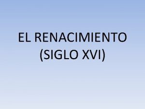 EL RENACIMIENTO SIGLO XVI CONTEXTO LRICA RENACENTISTA MTRICA