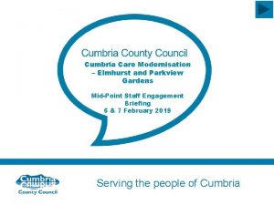 Cumbria Care Modernisation Elmhurst and Parkview Gardens MidPoint