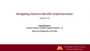 Navigating Veterans Benefits Implementation Mid HEUG Lana Rosario