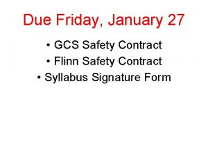 Due Friday January 27 GCS Safety Contract Flinn