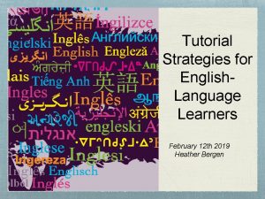 Tutorial Strategies for English Language Learners February 12