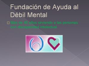 Fundacin de Ayuda al Dbil Mental Ms de