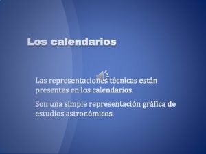 Los calendarios Las representaciones tcnicas estn presentes en