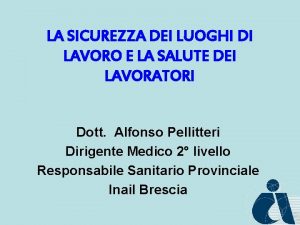 LA SICUREZZA DEI LUOGHI DI LAVORO E LA