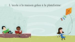 Lcole la maison grce la plateforme Guide dutilisation