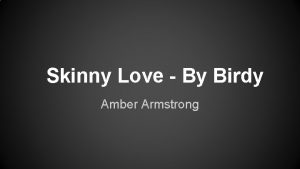 Skinny Love By Birdy Amber Armstrong Picture 1