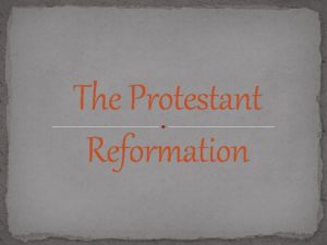 The Protestant Reformation II Reformation Martin Luther Religious