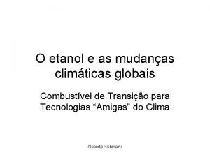 O etanol e as mudanas climticas globais Combustvel