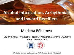 Alcohol Intoxication Arrhythmias and Inward Rectifiers Markta Bbarov