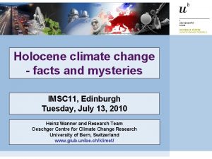Holocene climate change facts and mysteries IMSC 11