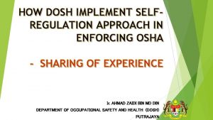 HOW DOSH IMPLEMENT SELFREGULATION APPROACH IN ENFORCING OSHA