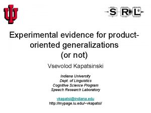 Experimental evidence for productoriented generalizations or not Vsevolod