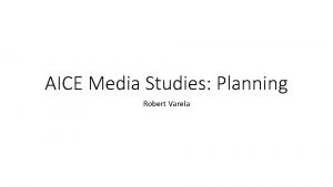 AICE Media Studies Planning Robert Varela Schedule 22418