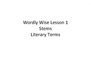 Wordly Wise Lesson 1 Stems Literary Terms Avid