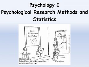 Psychology I Psychological Research Methods and Statistics Psychology