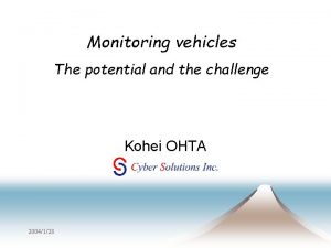 Monitoring vehicles The potential and the challenge Kohei