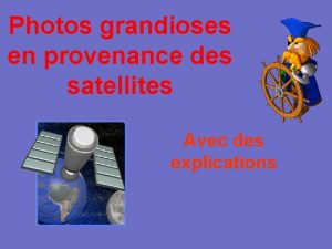 Photos grandioses en provenance des satellites Avec des