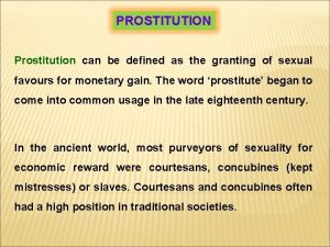 PROSTITUTION Prostitution can be defined as the granting