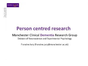 Person centred research Manchester Clinical Dementia Research Group