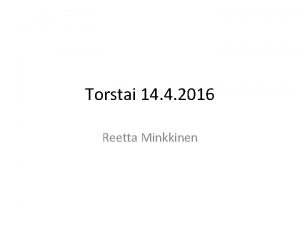 Torstai 14 4 2016 Reetta Minkkinen Postpositiot GEN