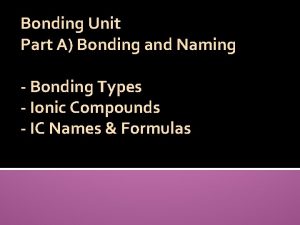 Bonding Unit Part A Bonding and Naming Bonding
