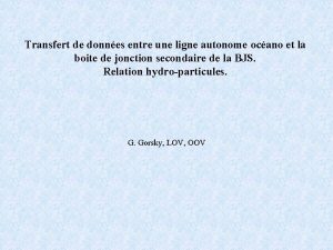 Transfert de donnes entre une ligne autonome ocano