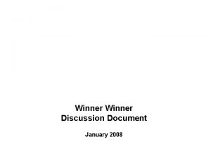 Winner Discussion Document January 2008 Winner Overview Concept