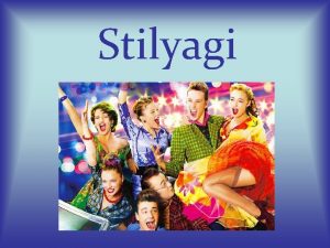 Stilyagi Stilyagi was a derogatory appellation for members