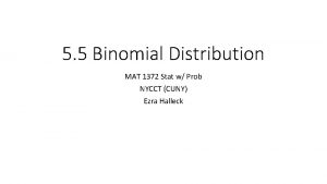 5 5 Binomial Distribution MAT 1372 Stat w