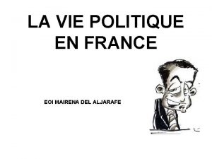 LA VIE POLITIQUE EN FRANCE EOI MAIRENA DEL