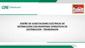 DISEO DE SUBESTACIONES ELCTRICAS DE DISTRIBUCIN CON FRONTERAS