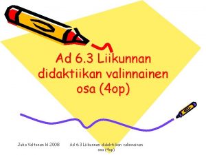 Ad 6 3 Liikunnan didaktiikan valinnainen osa 4