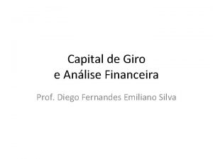 Capital de Giro e Anlise Financeira Prof Diego