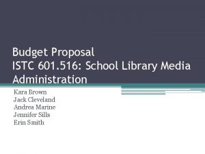 Budget Proposal ISTC 601 516 School Library Media