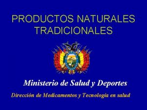 PRODUCTOS NATURALES TRADICIONALES Ministerio de Salud y Deportes