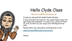 Hello Clyde Class I hope you enjoyed last