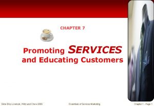 CHAPTER 7 Promoting SERVICES and Educating Customers Slide