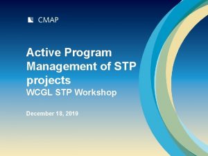 Active Program Management of STP projects WCGL STP