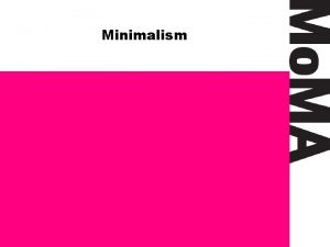 Minimalism Serial Forms and Repetition Mo MA Minimalism