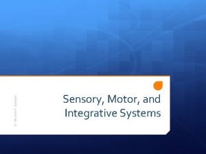 Dr Michael P Gillespie Sensory Motor and Integrative