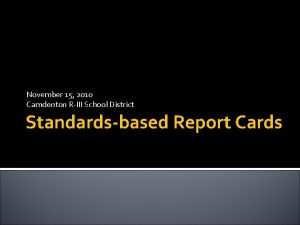 November 15 2010 Camdenton RIII School District Standardsbased