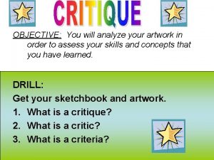 OBJECTIVE You will analyze your artwork in order