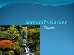 Samurais Garden Themes Gardens What qualities do gardens