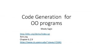 Code Generation for OO programs Mooly Sagiv http