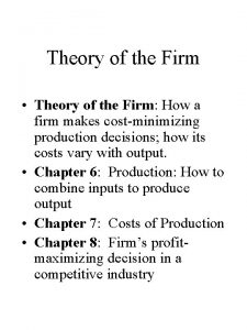 Theory of the Firm Theory of the Firm