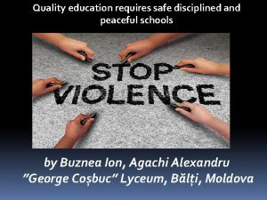 Quality education requires safe disciplined and peaceful schools