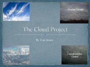 Stratus Clouds Cirrus Clouds The Cloud Project By